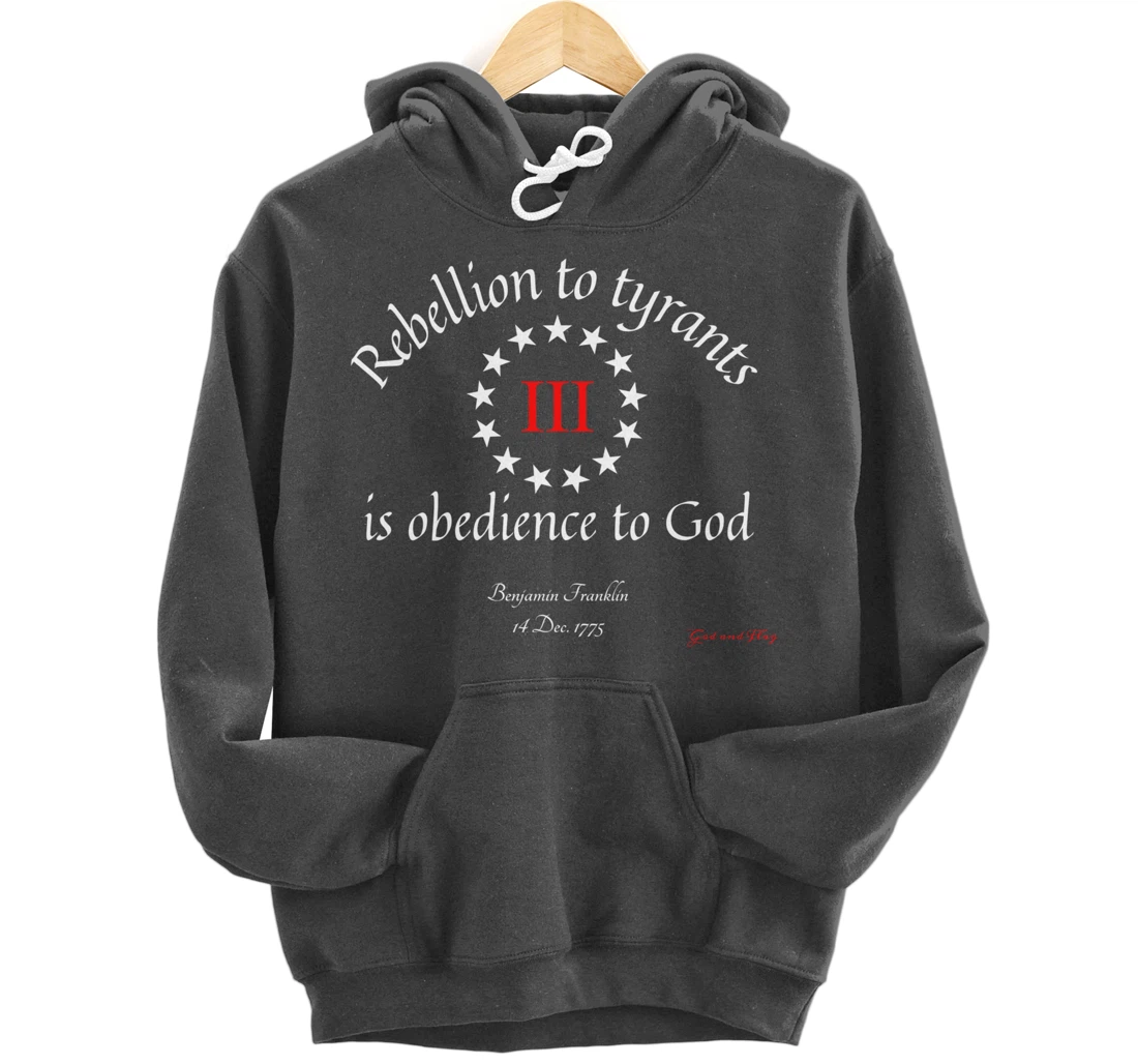 THREE PERCENTER 3% III REBELLION TYRANTS IS OBEDIANCE TO GOD Pullover Hoodie