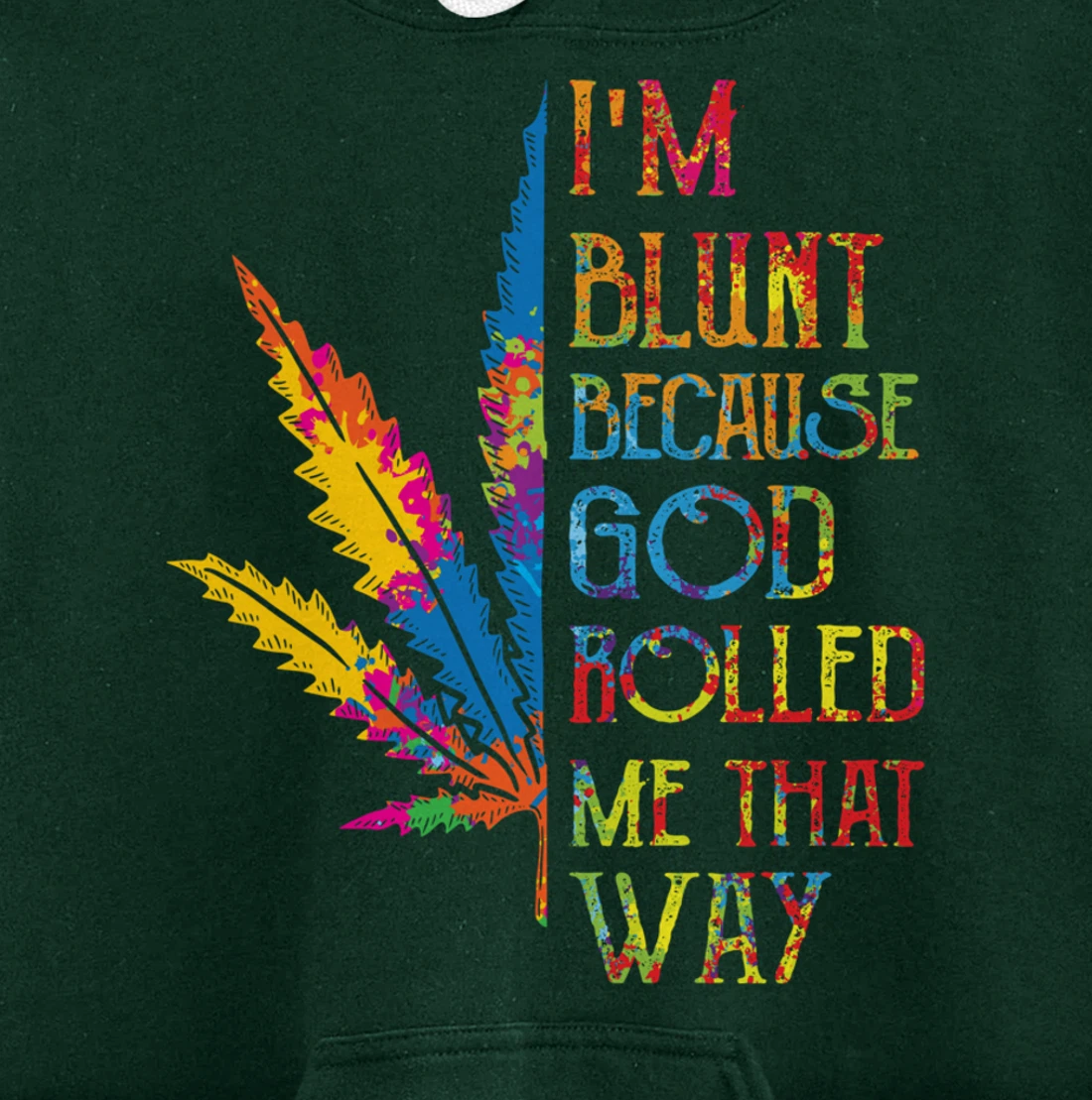 I'm Blunt Because God Rolled Me That Way Hippie Stoner Girl Pullover Hoodie
