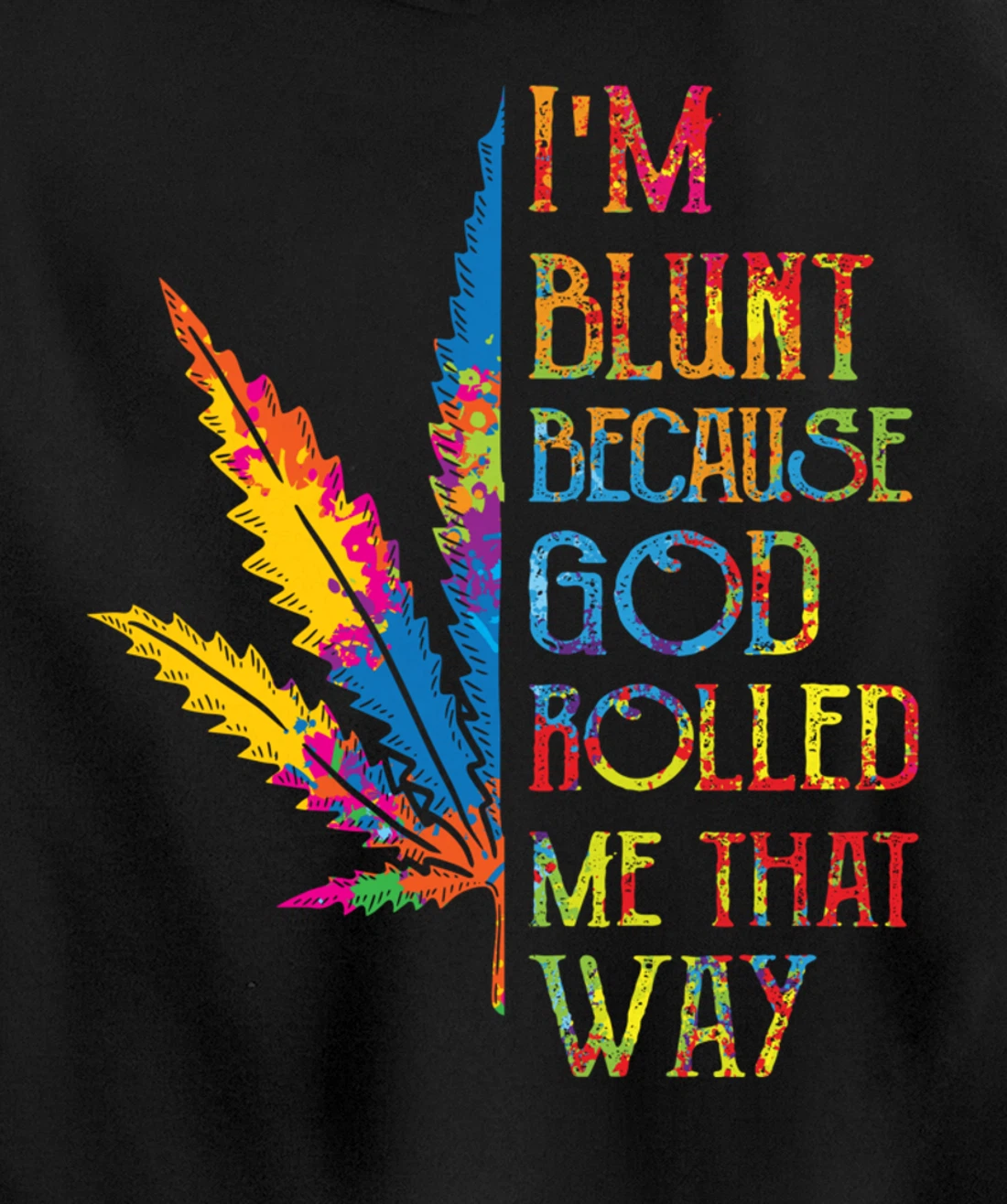 I'm Blunt Because God Rolled Me That Way Hippie Stoner Girl Pullover Hoodie