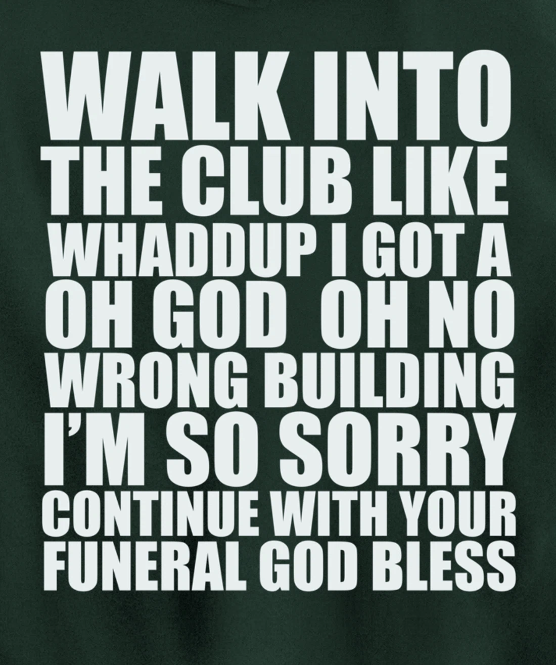 Walk Into The Club Like Oh God Oh No Funny Joke Meme Gifts Pullover Hoodie