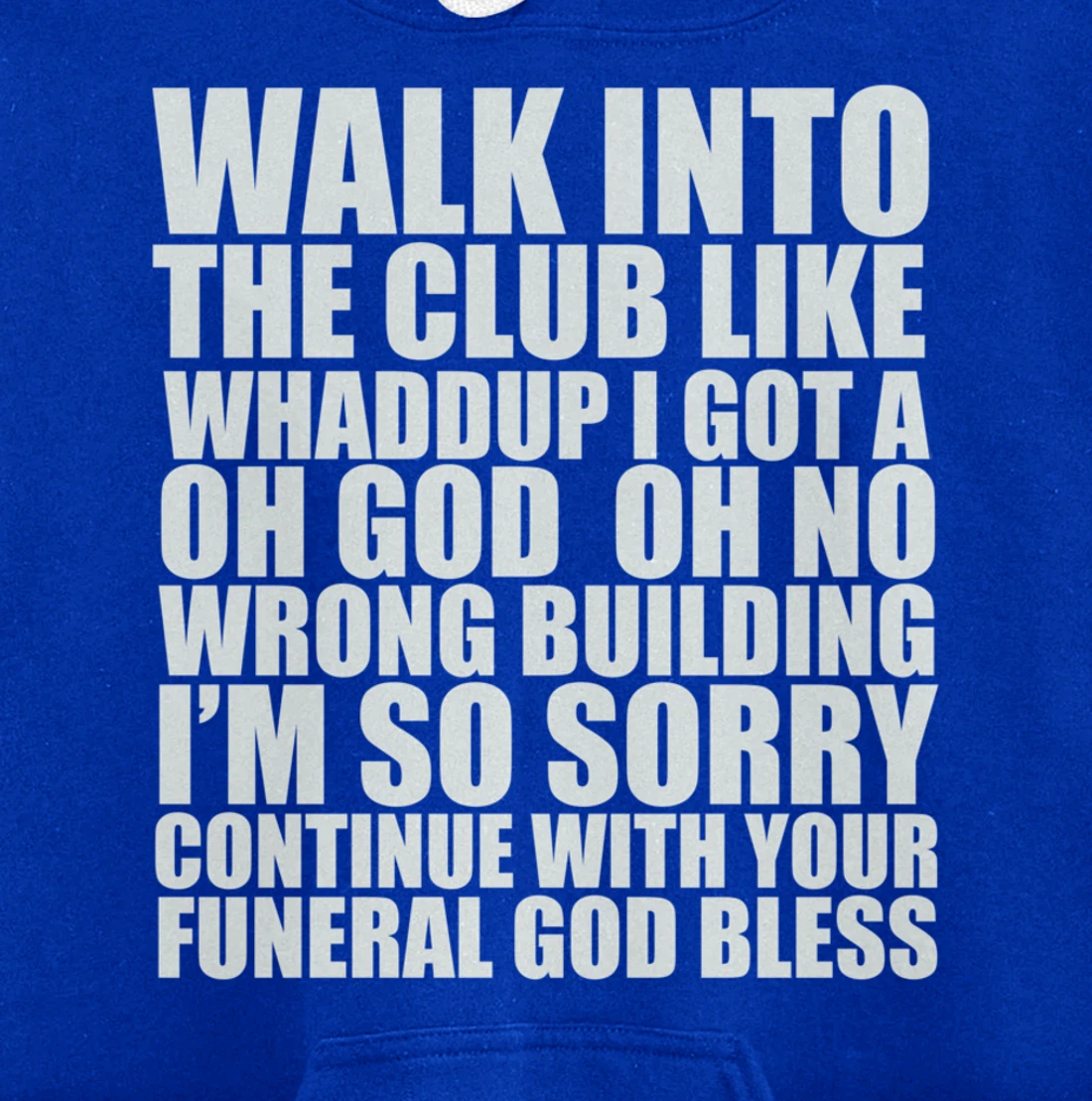 Walk Into The Club Like Oh God Oh No Funny Joke Meme Gifts Pullover Hoodie