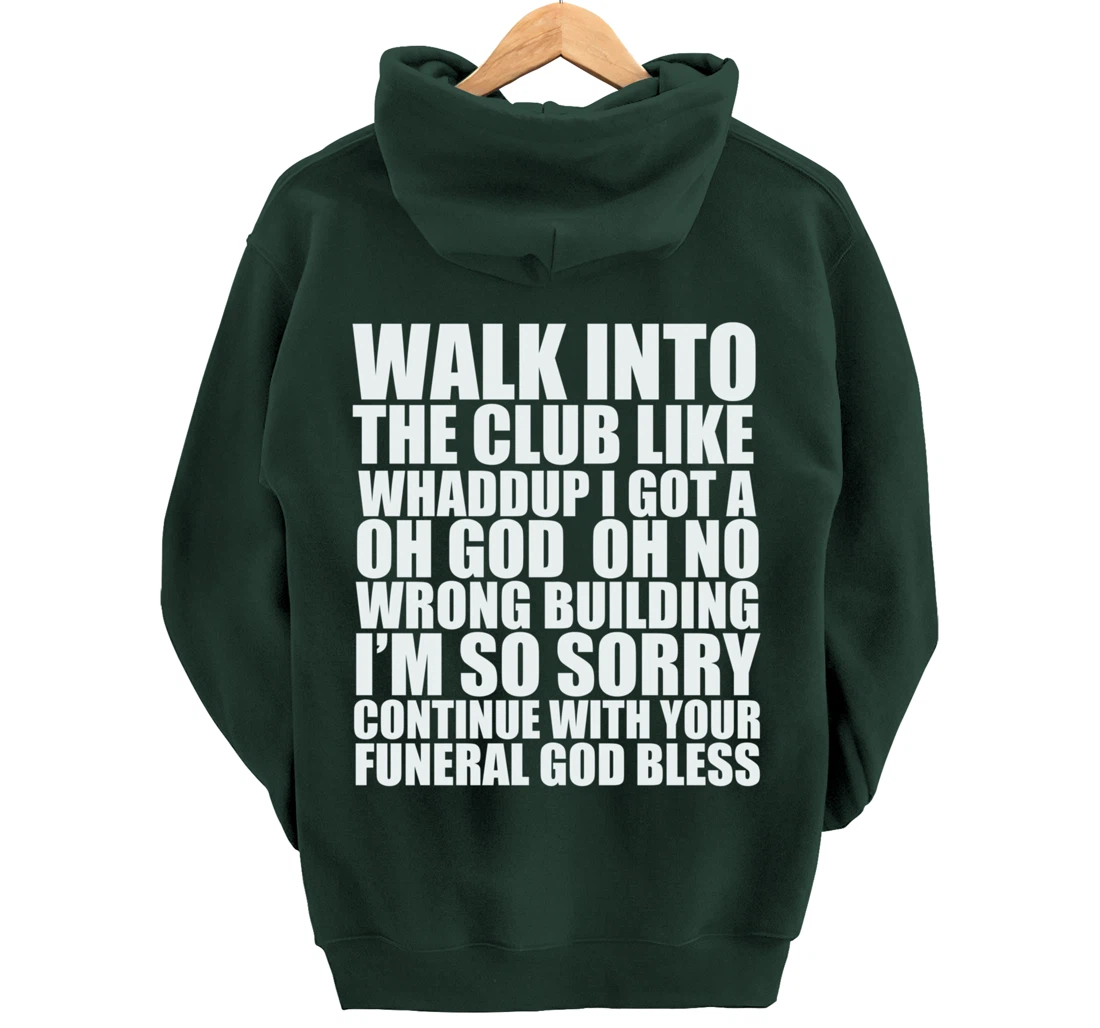 Walk Into The Club Like Oh God Oh No Funny Joke Meme Gifts Pullover Hoodie