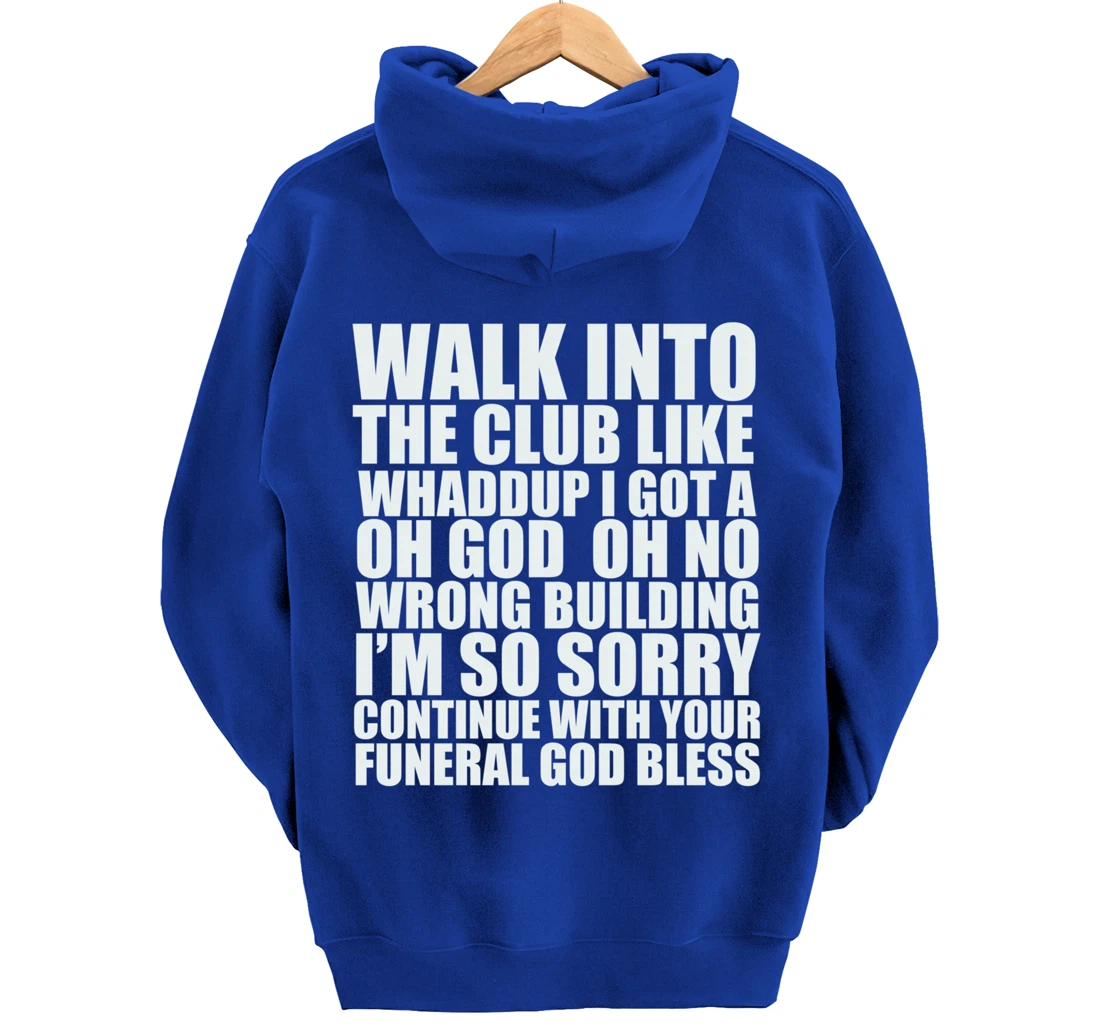 Walk Into The Club Like Oh God Oh No Funny Joke Meme Gifts Pullover Hoodie