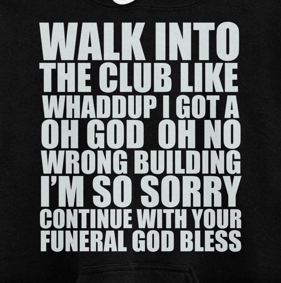 Walk Into The Club Like Oh God Oh No Funny Joke Meme Gifts Pullover Hoodie