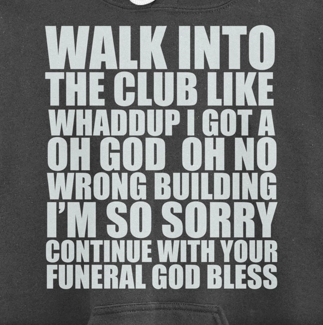 Walk Into The Club Like Oh God Oh No Funny Joke Meme Gifts Pullover Hoodie