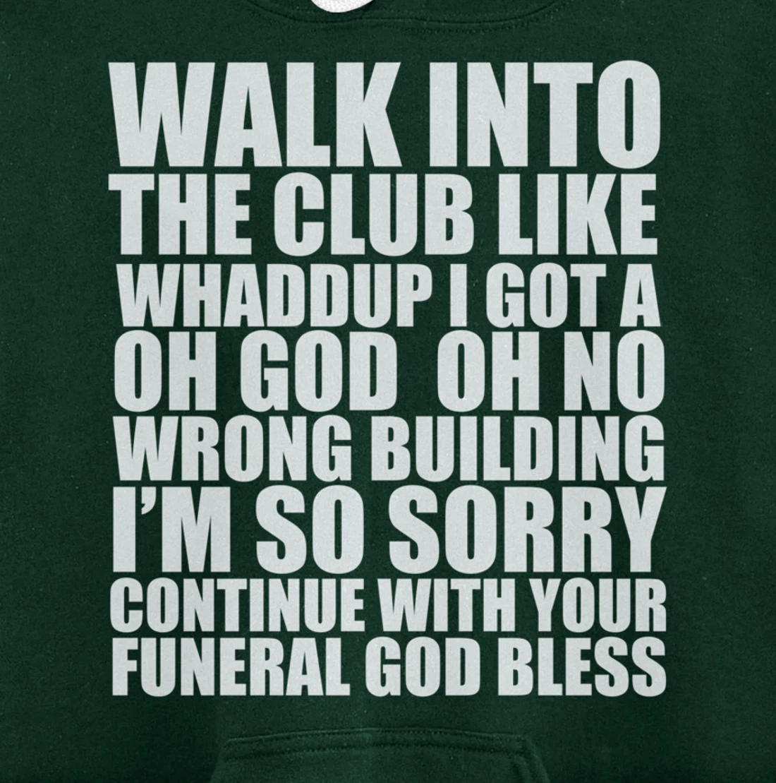 Walk Into The Club Like Oh God Oh No Funny Joke Meme Gifts Pullover Hoodie