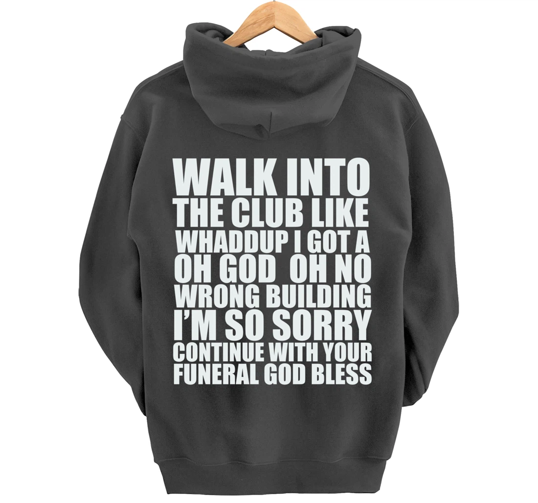 Walk Into The Club Like Oh God Oh No Funny Joke Meme Gifts Pullover Hoodie