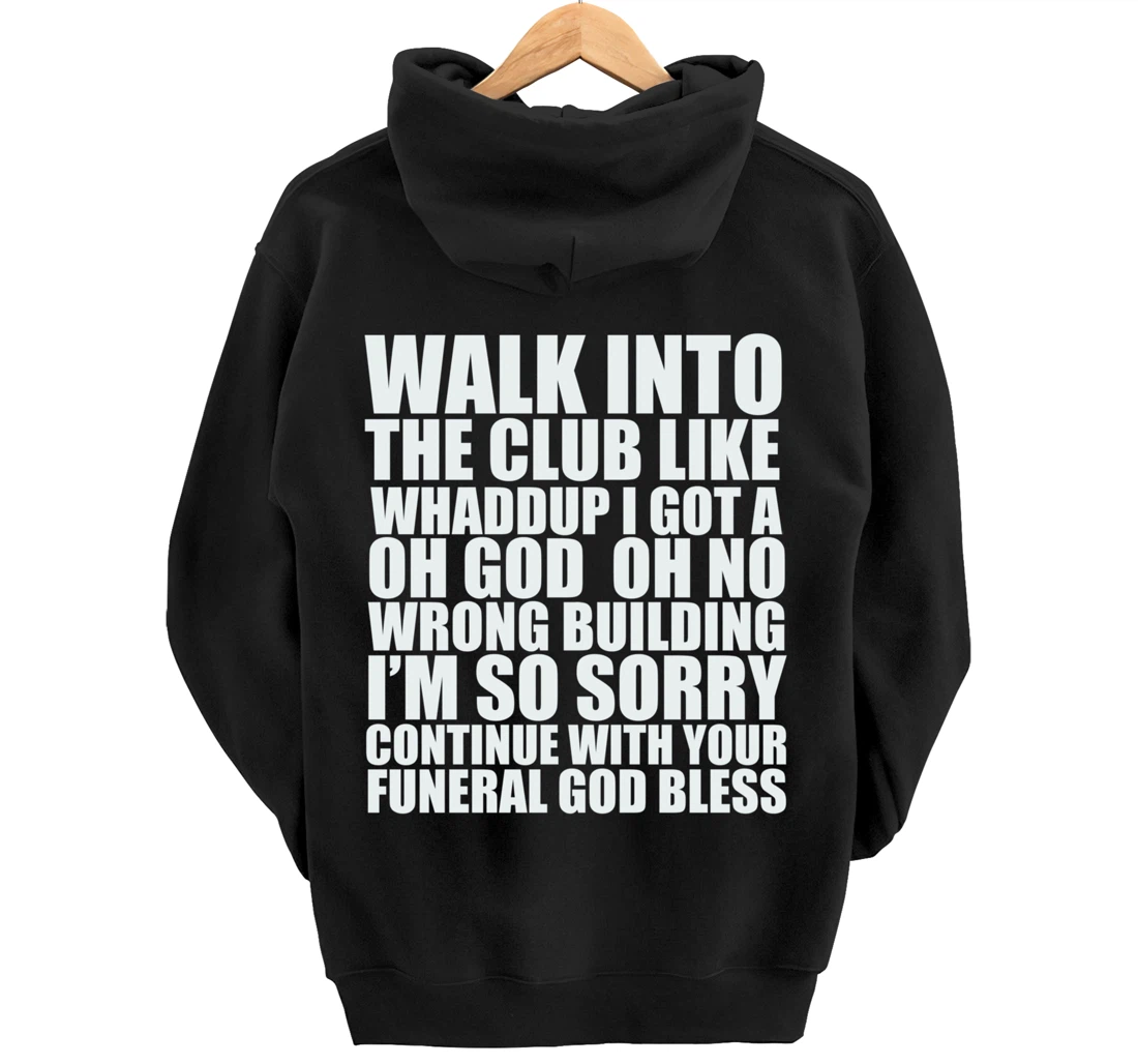Walk Into The Club Like Oh God Oh No Funny Joke Meme Gifts Pullover Hoodie