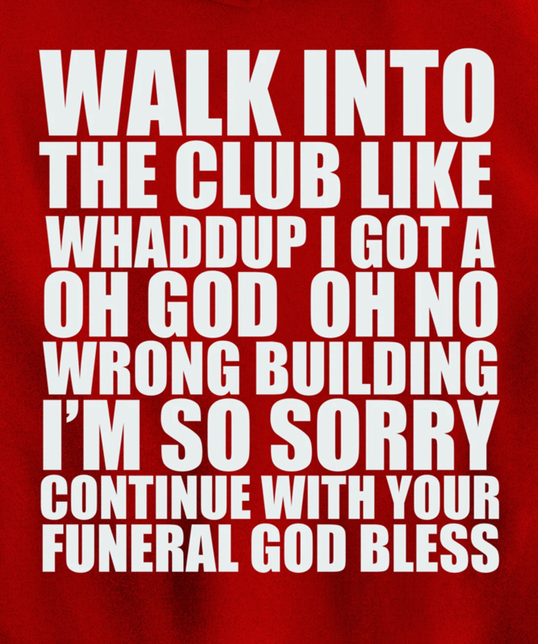 Walk Into The Club Like Oh God Oh No Funny Joke Meme Gifts Pullover Hoodie