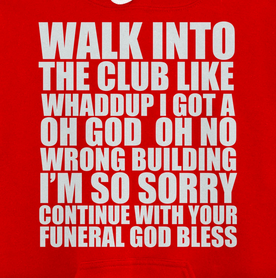 Walk Into The Club Like Oh God Oh No Funny Joke Meme Gifts Pullover Hoodie