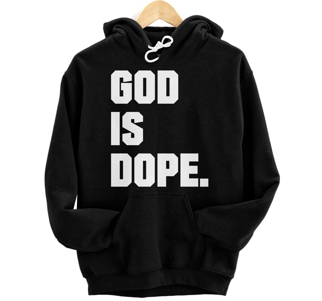 God is Dope Christian Faith Believer Pullover Hoodie