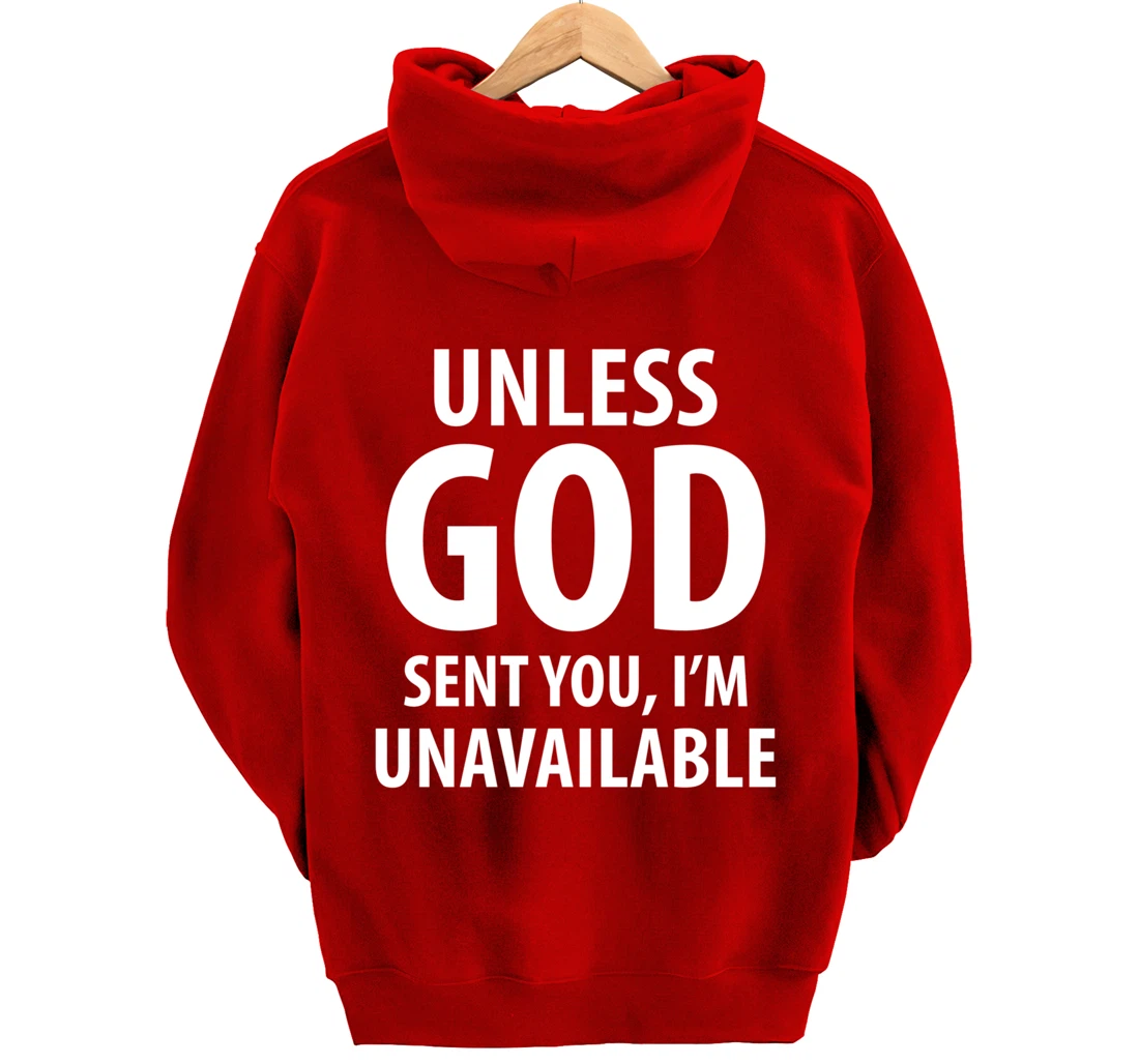 Unless God sent you, I'm unavailable funny sarcasm snarky Pullover Hoodie