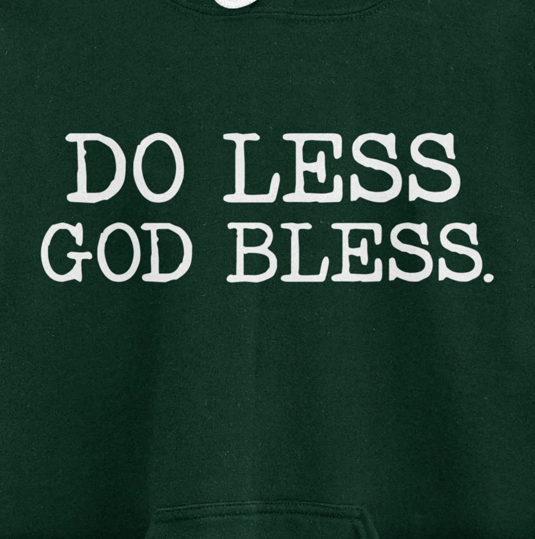 Do Less God Bless God Funny Christian T Shirt Pullover Hoodie