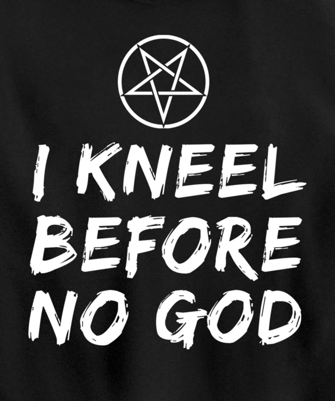 I Kneel Before No God Pentagram Goth Gothic Grunge Satanic Pullover Hoodie