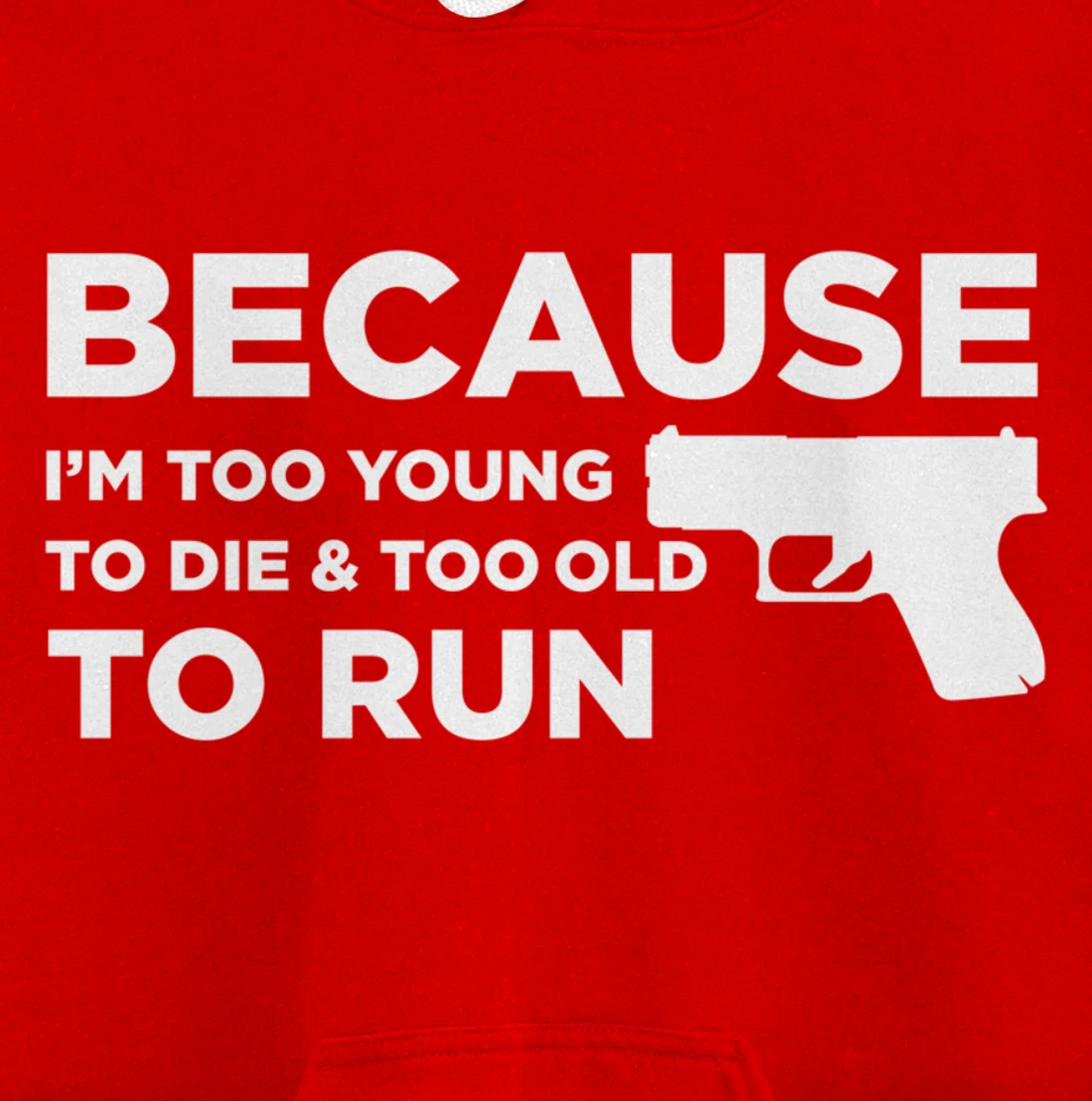 Because I'm Too Young to Die Funny God Guns 2A Lover Pro Gun Pullover Hoodie