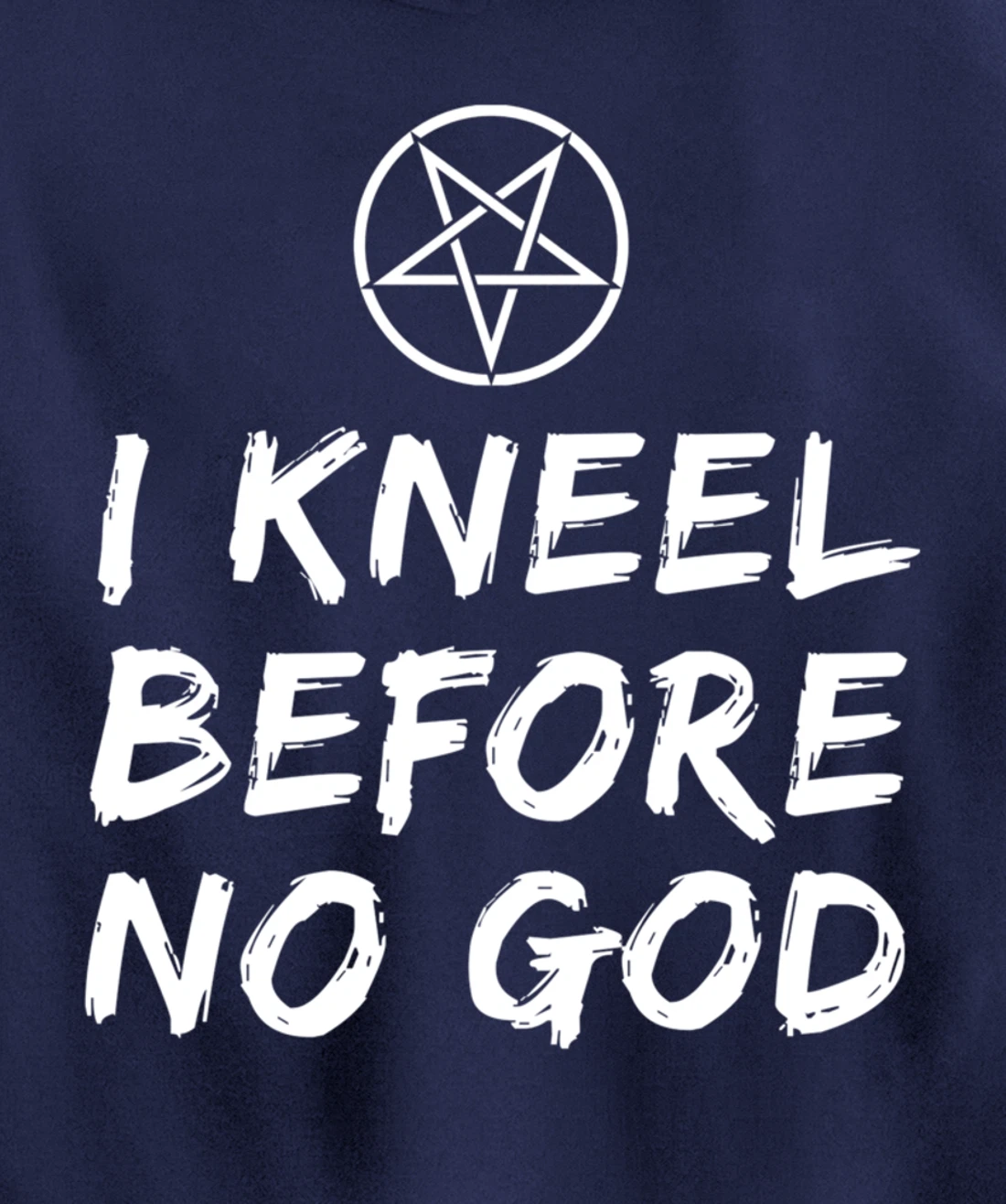 I Kneel Before No God Pentagram Goth Gothic Grunge Satanic Pullover Hoodie
