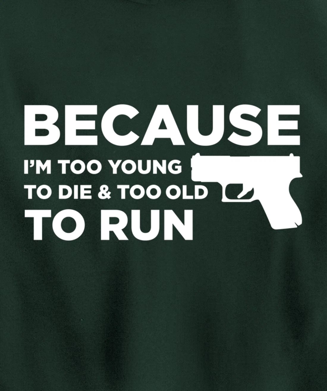Because I'm Too Young to Die Funny God Guns 2A Lover Pro Gun Pullover Hoodie