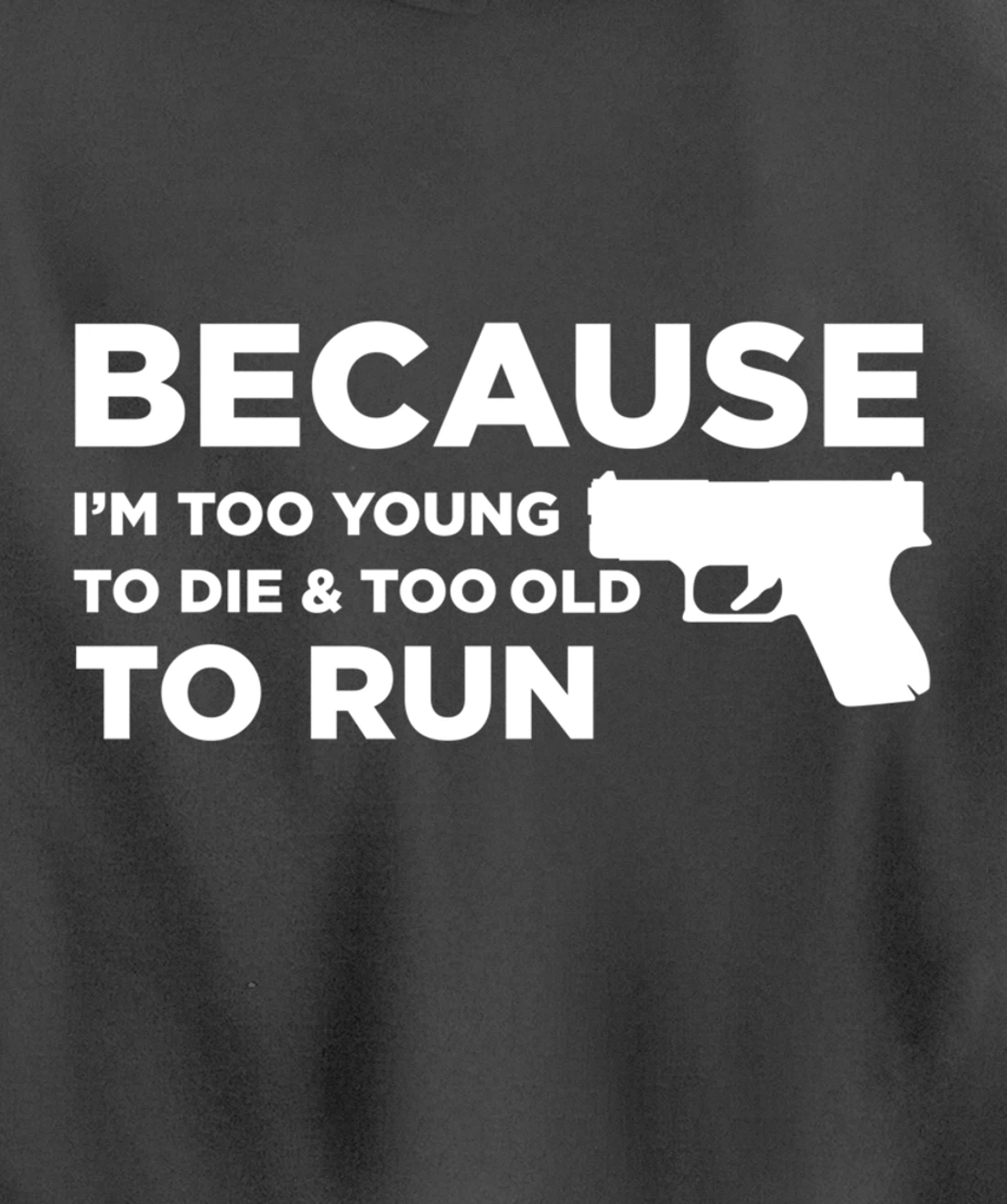 Because I'm Too Young to Die Funny God Guns 2A Lover Pro Gun Pullover Hoodie