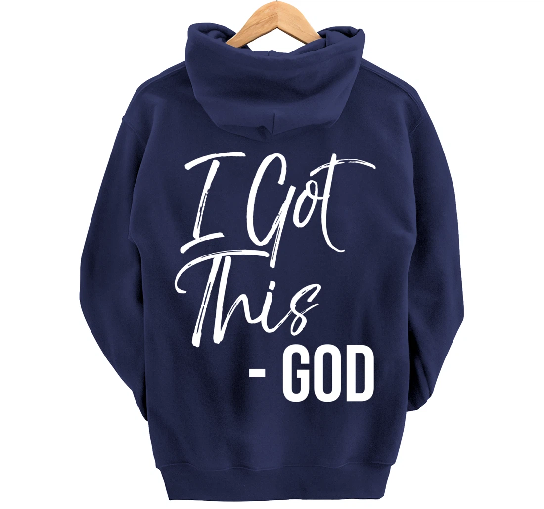Christian Faith God Quote Cute Jesus Gifts I Got This - God Pullover Hoodie