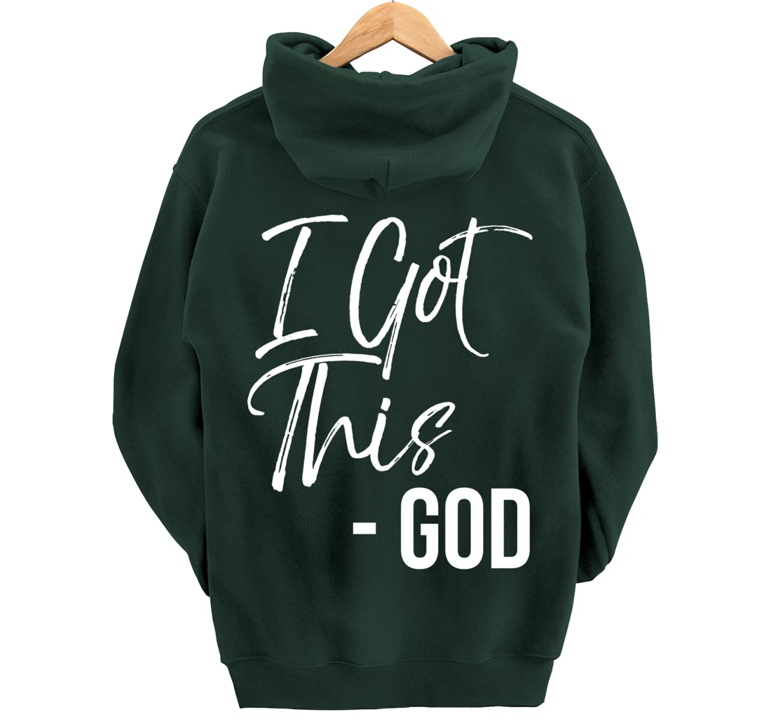 Christian Faith God Quote Cute Jesus Gifts I Got This - God Pullover Hoodie