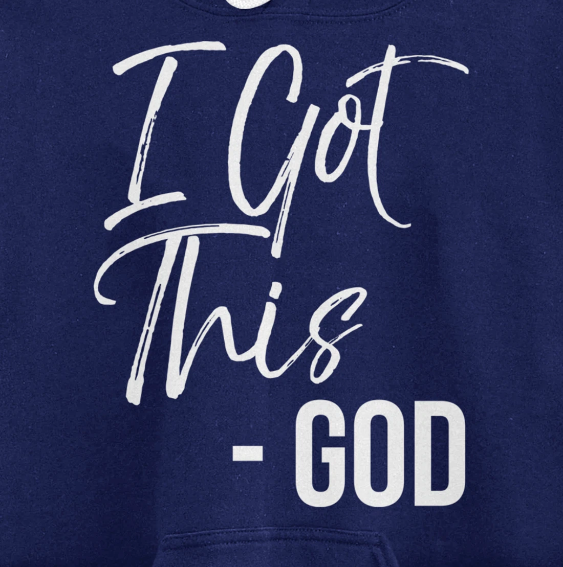 Christian Faith God Quote Cute Jesus Gifts I Got This - God Pullover Hoodie