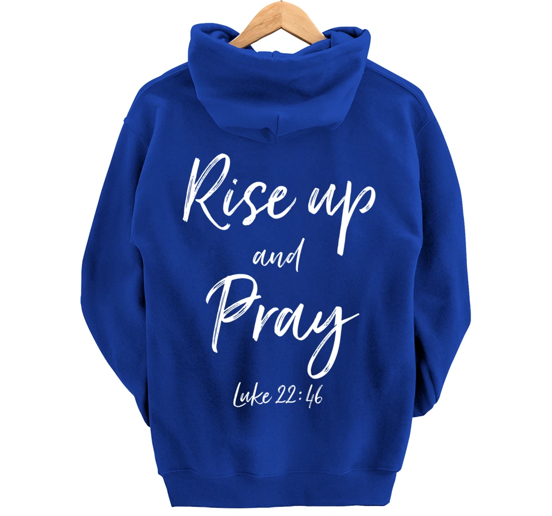 Rise Up and Pray Bible Verse Quote Scripture Christian God Pullover Hoodie