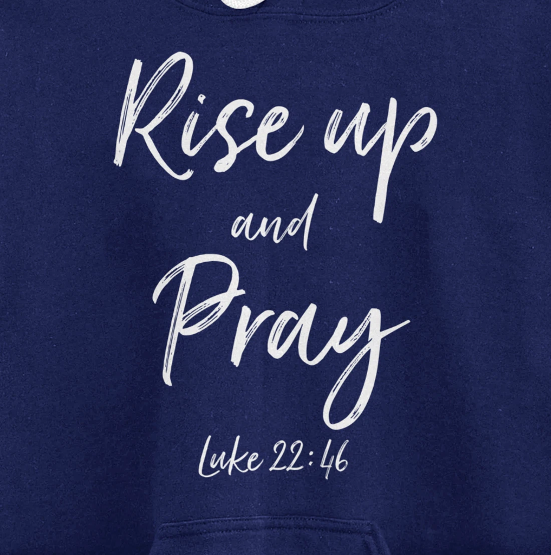 Rise Up and Pray Bible Verse Quote Scripture Christian God Pullover Hoodie