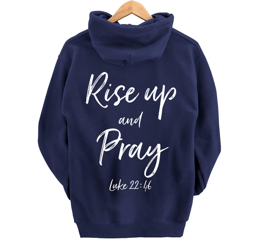 Rise Up and Pray Bible Verse Quote Scripture Christian God Pullover Hoodie