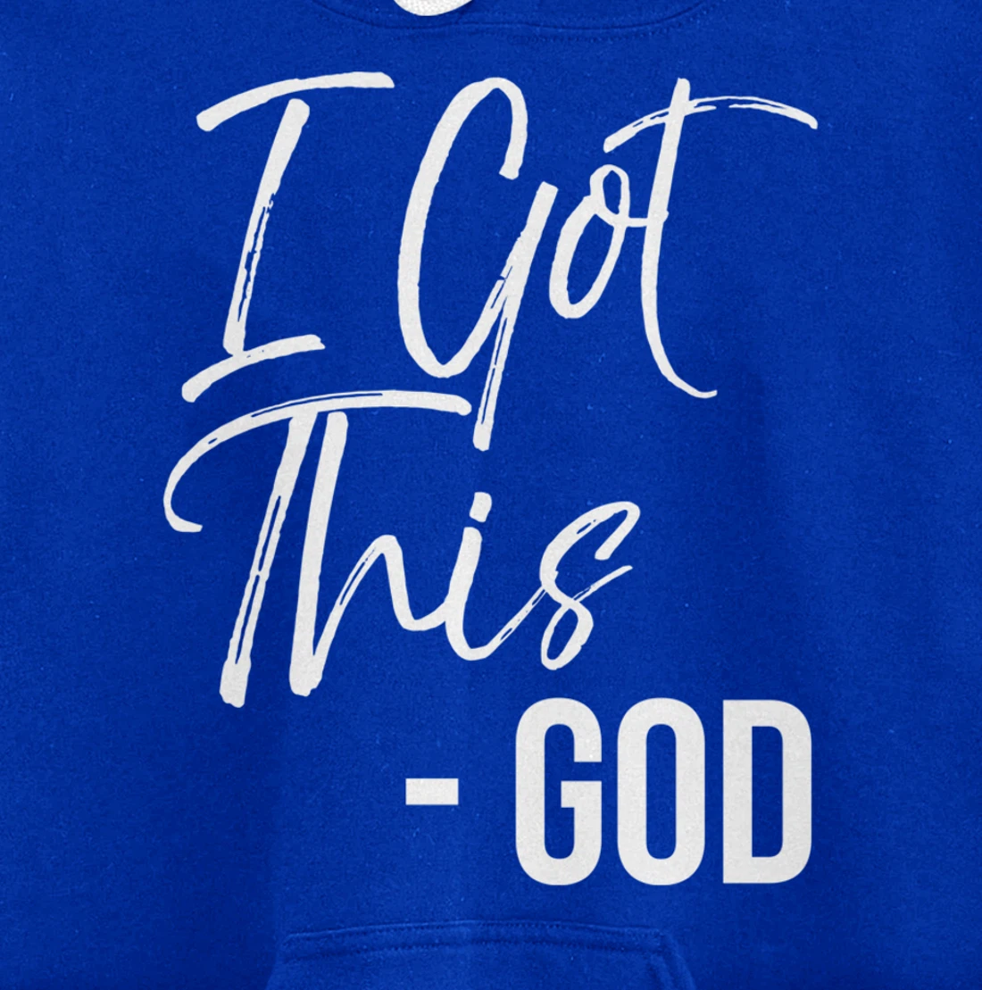 Christian Faith God Quote Cute Jesus Gifts I Got This - God Pullover Hoodie