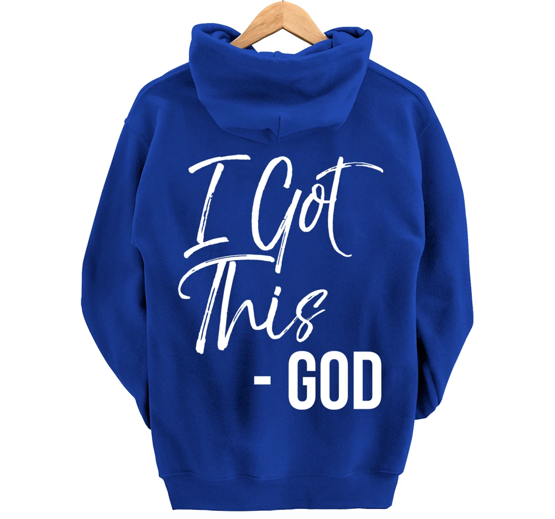 Christian Faith God Quote Cute Jesus Gifts I Got This - God Pullover Hoodie