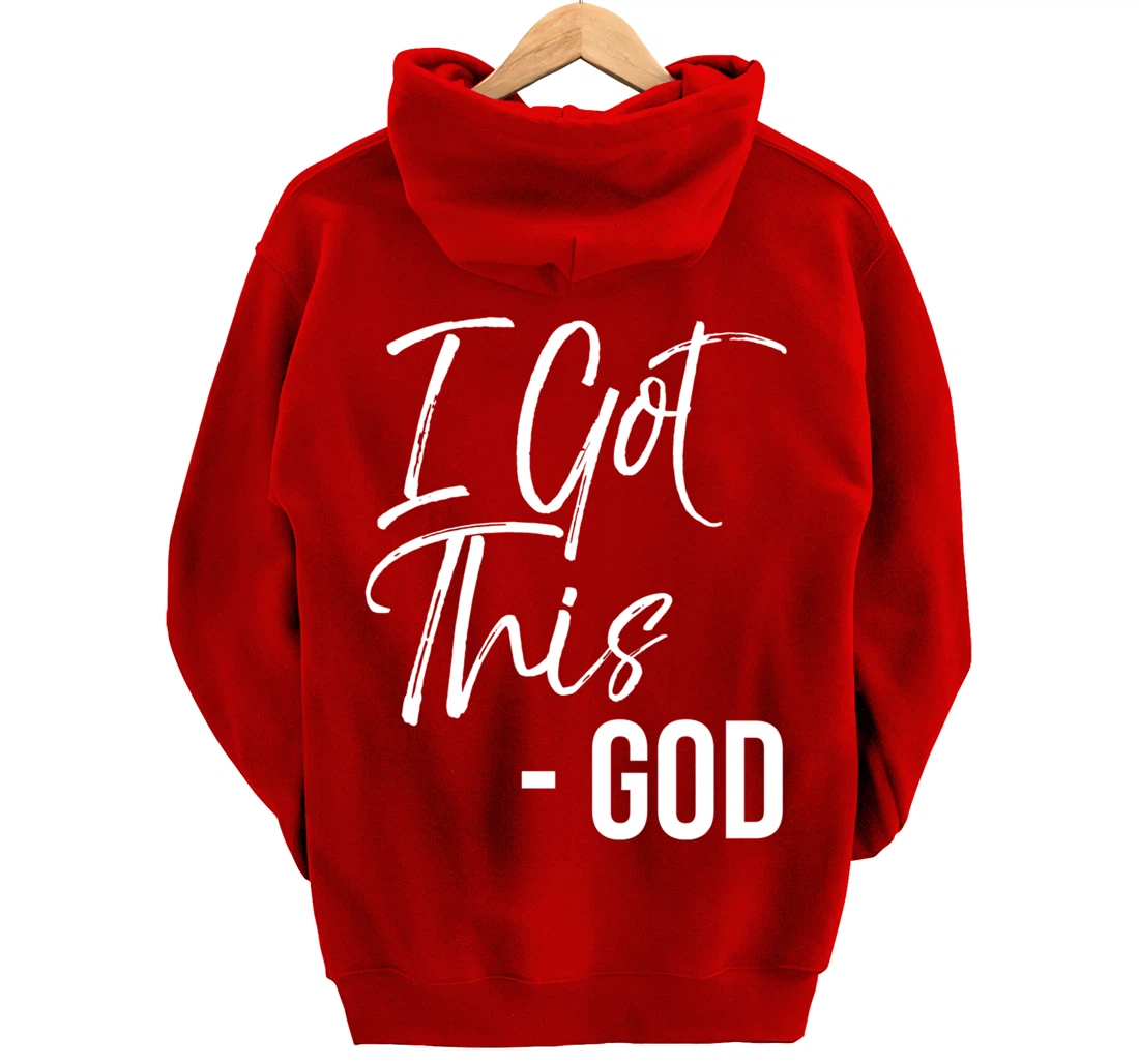 Christian Faith God Quote Cute Jesus Gifts I Got This - God Pullover Hoodie