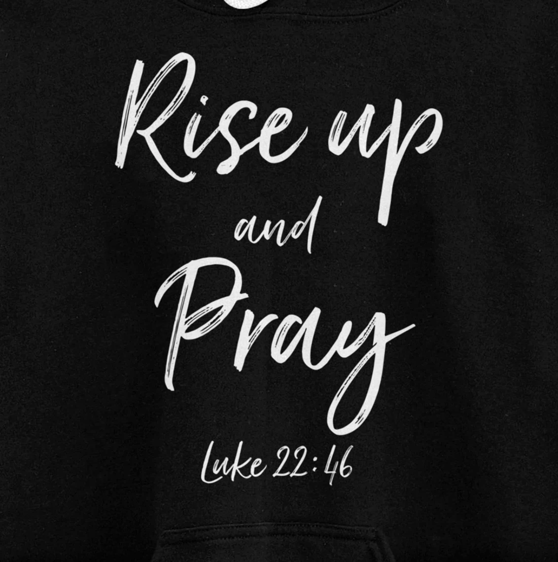 Rise Up and Pray Bible Verse Quote Scripture Christian God Pullover Hoodie