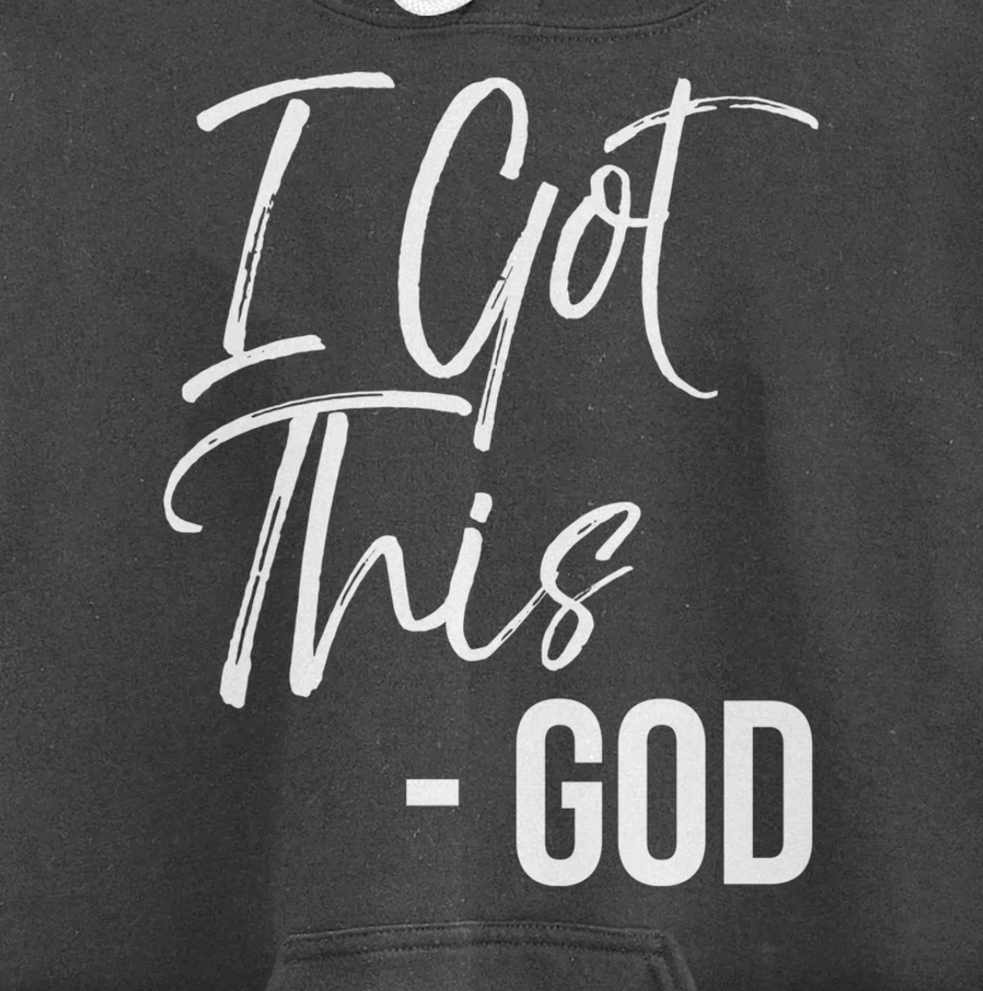 Christian Faith God Quote Cute Jesus Gifts I Got This - God Pullover Hoodie