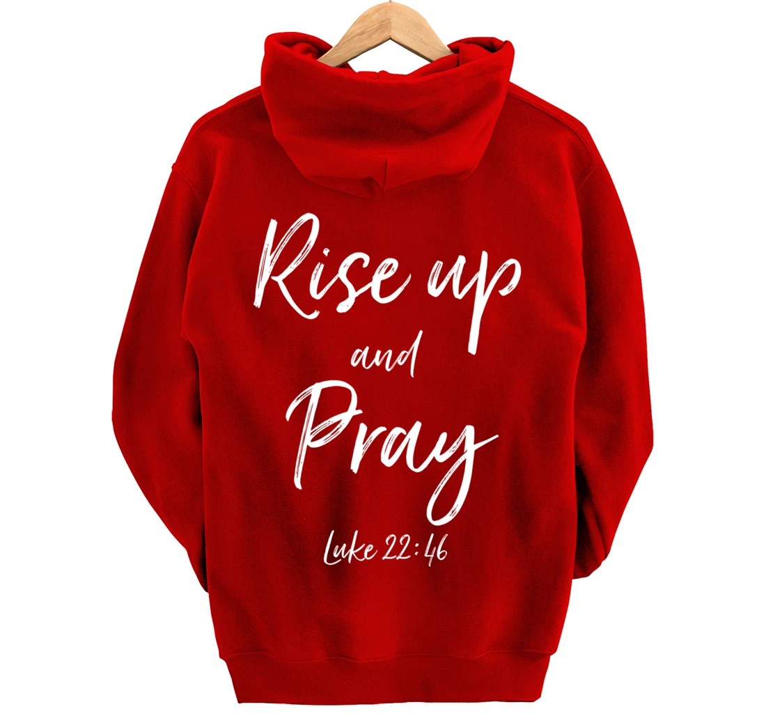 Rise Up and Pray Bible Verse Quote Scripture Christian God Pullover Hoodie