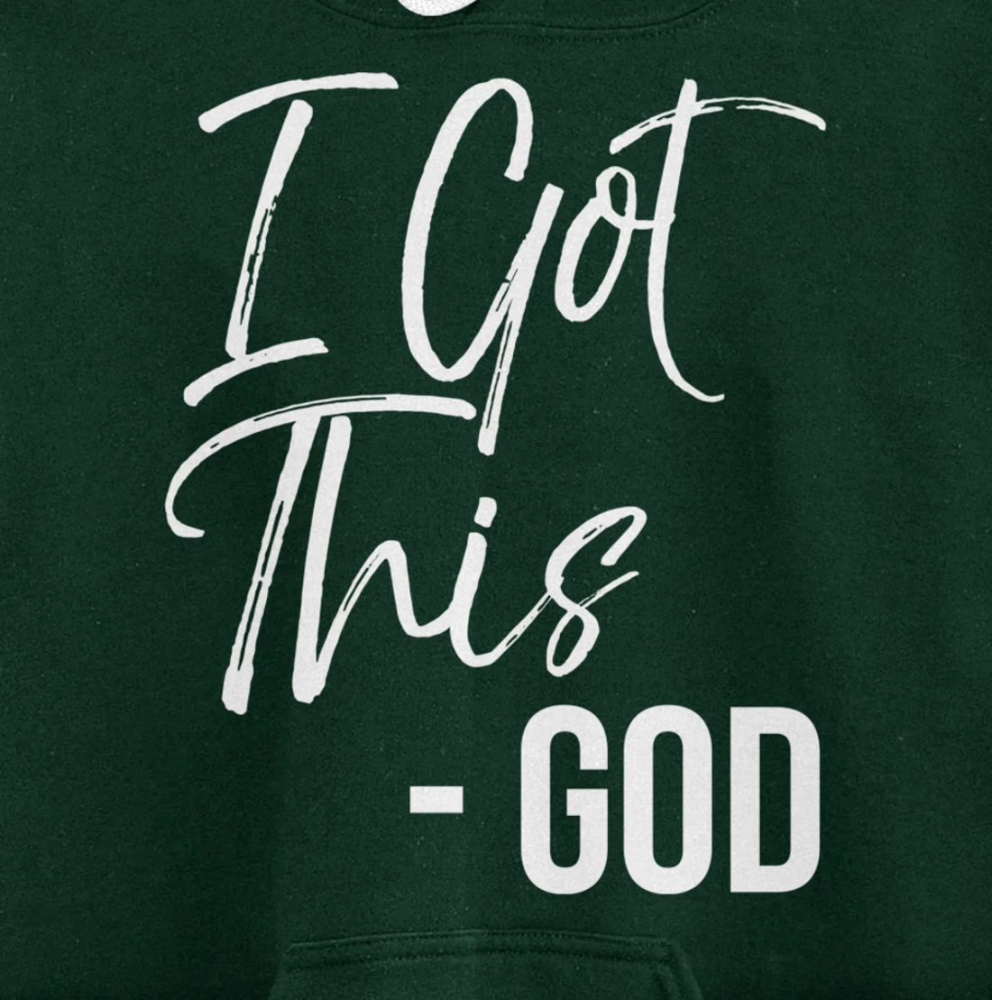 Christian Faith God Quote Cute Jesus Gifts I Got This - God Pullover Hoodie