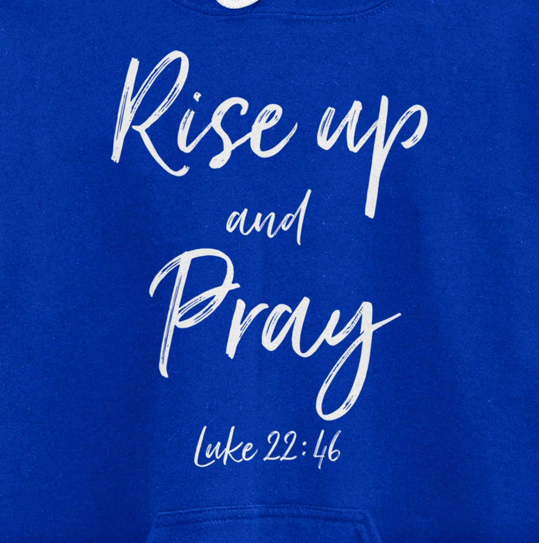 Rise Up and Pray Bible Verse Quote Scripture Christian God Pullover Hoodie
