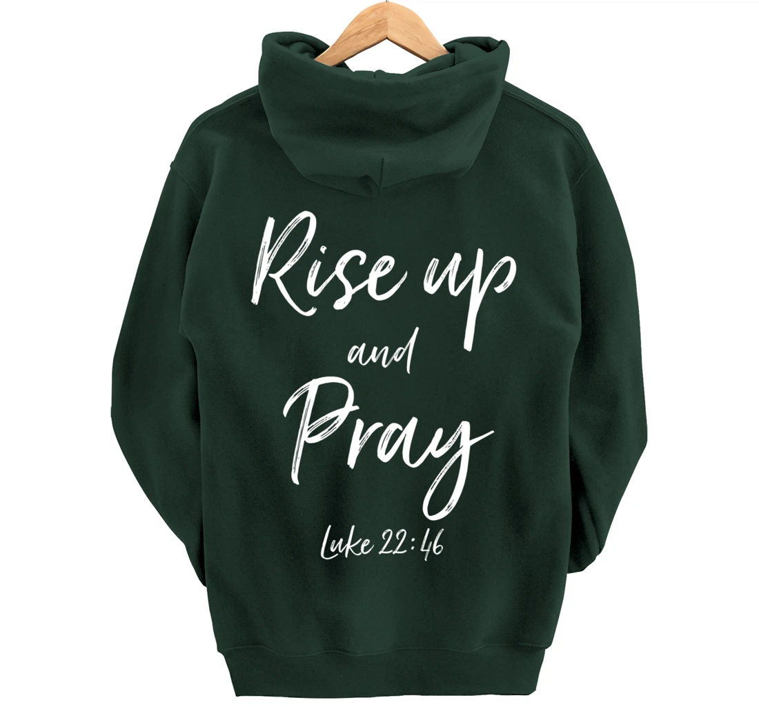 Rise Up and Pray Bible Verse Quote Scripture Christian God Pullover Hoodie