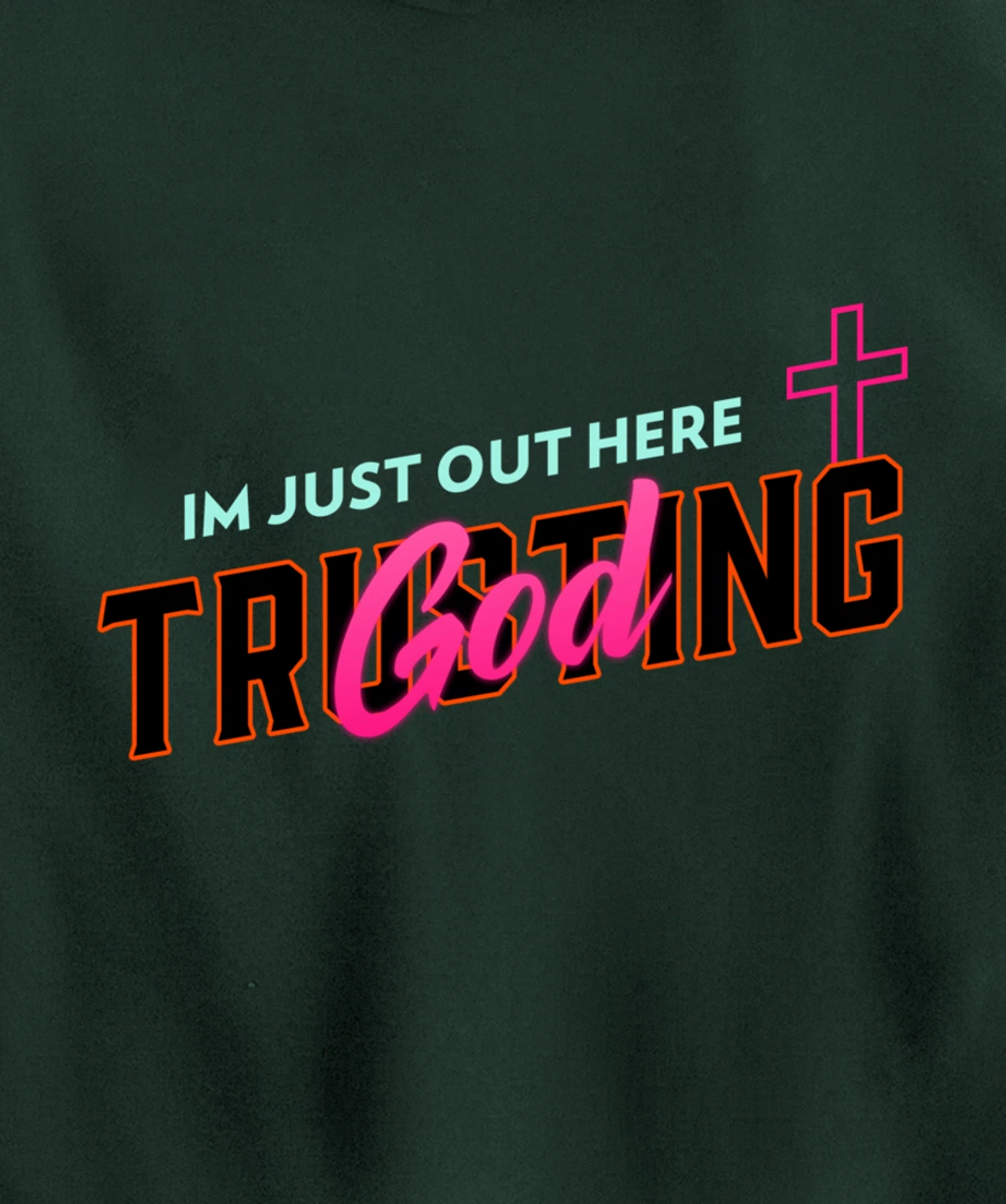I'm Just Out Here Trusting God Pullover Hoodie