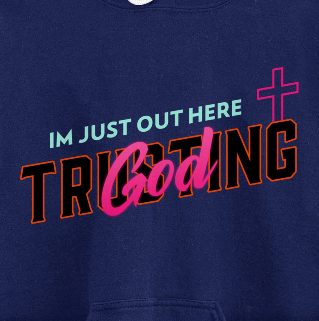 I'm Just Out Here Trusting God Pullover Hoodie