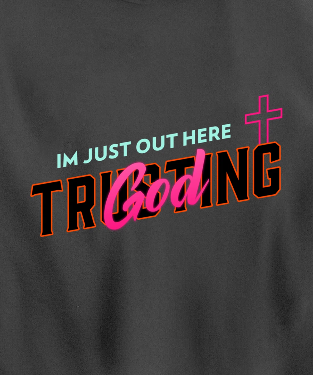I'm Just Out Here Trusting God Pullover Hoodie