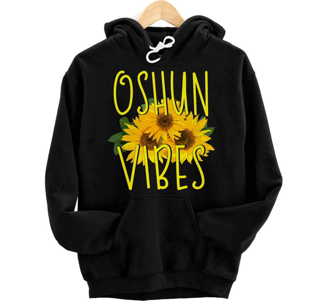 Oshun Vibes Orishas Goddess Oxum Ifa Yoruba Religion Holiday Pullover Hoodie