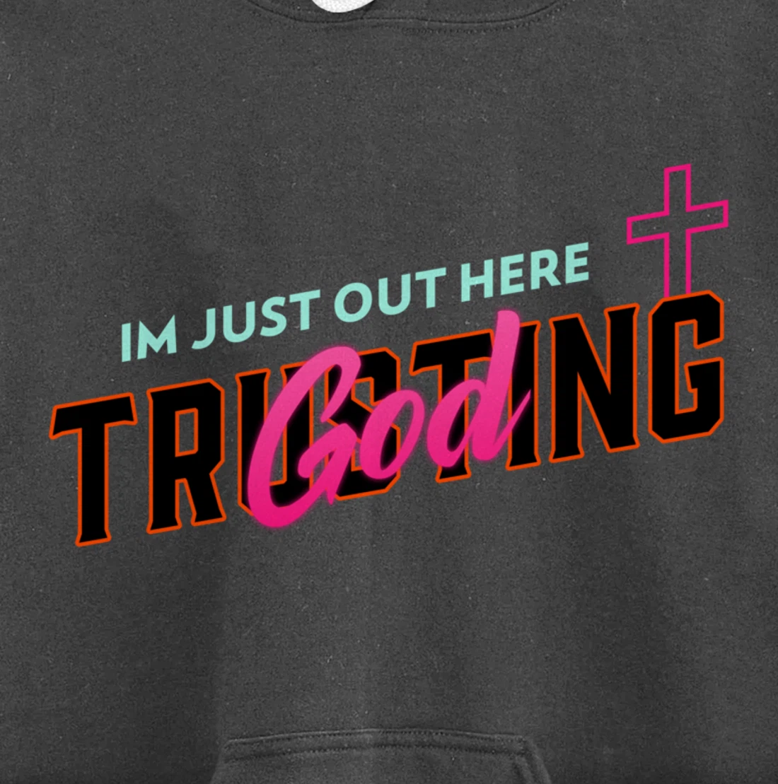 I'm Just Out Here Trusting God Pullover Hoodie