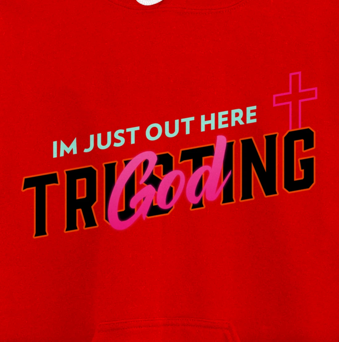 I'm Just Out Here Trusting God Pullover Hoodie