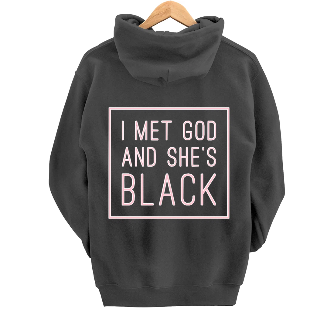 I Met God And She’s Black Pullover Hoodie