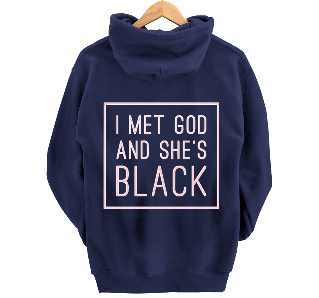 I Met God And She’s Black Pullover Hoodie