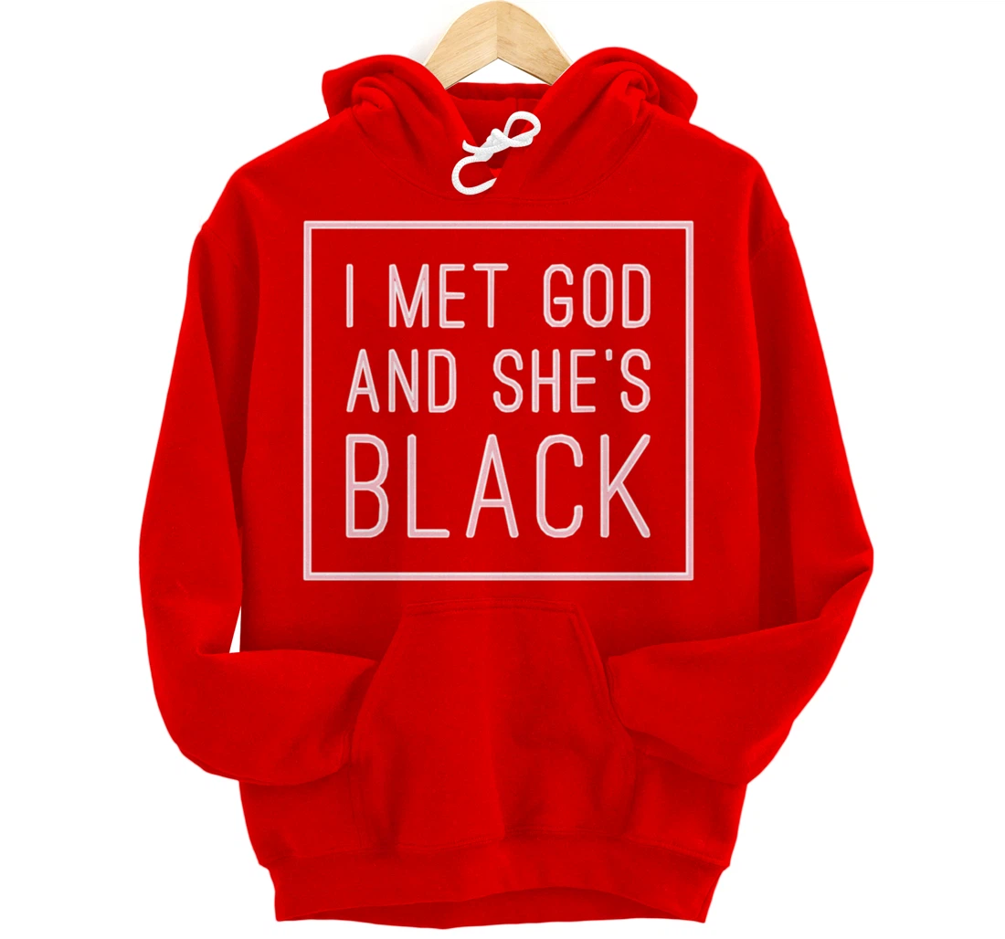 I Met God And She’s Black Pullover Hoodie