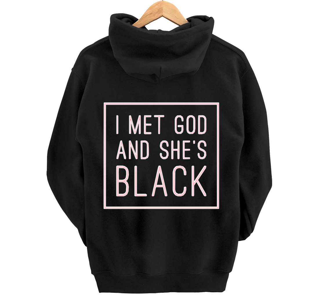 I Met God And She’s Black Pullover Hoodie