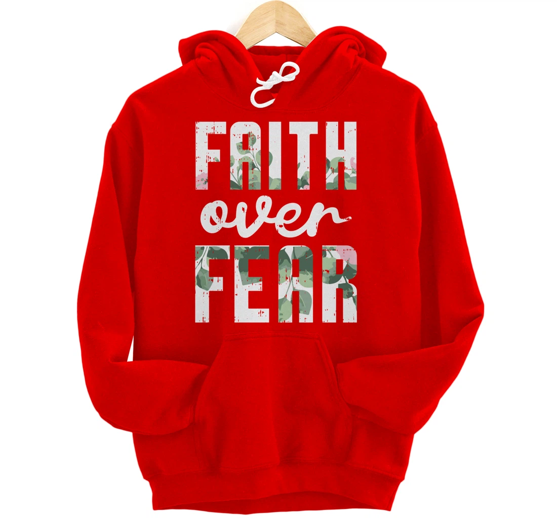 Faith Over Fear Jesus God Religious Spiritual Christian Gift Pullover Hoodie