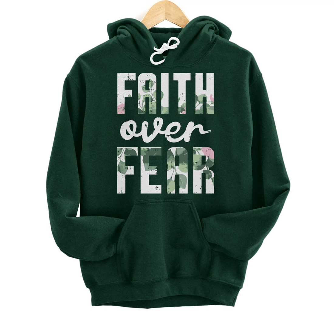 Faith Over Fear Jesus God Religious Spiritual Christian Gift Pullover Hoodie