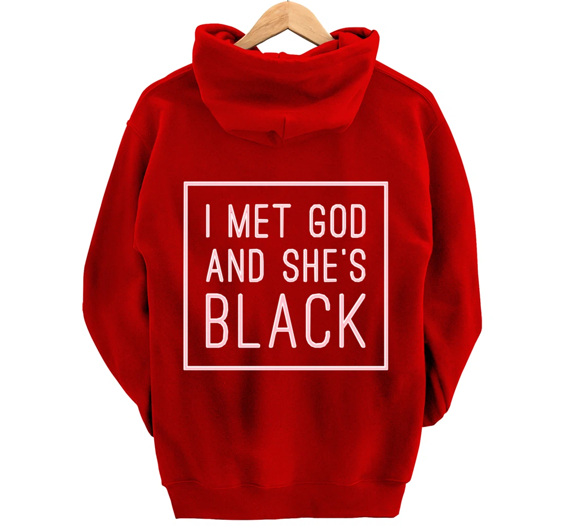 I Met God And She’s Black Pullover Hoodie